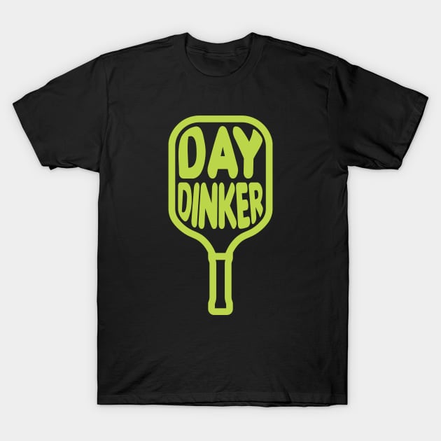 Pickleball Day Dinker T-Shirt by FOZClothing